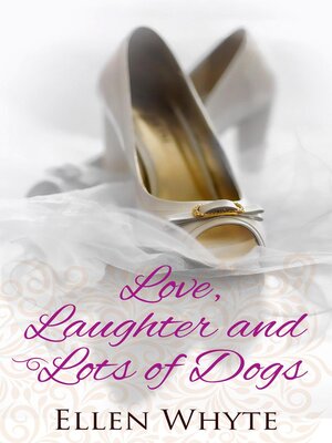 cover image of Love, Laughter and Lots of Dogs